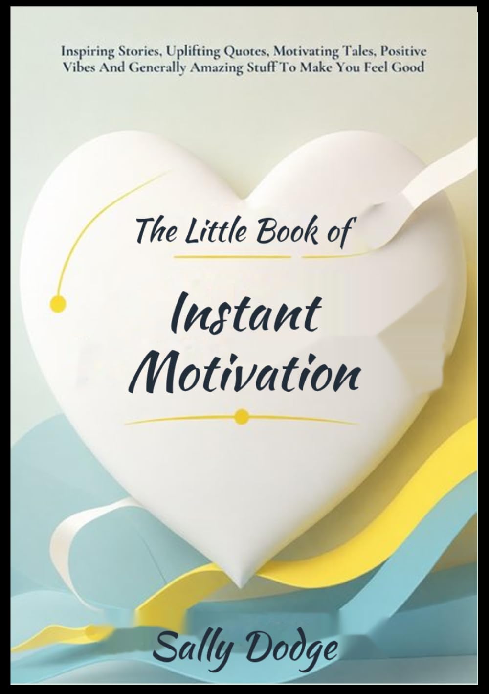 The Little Book of Instant Motivation by Sally Dodge - book cover